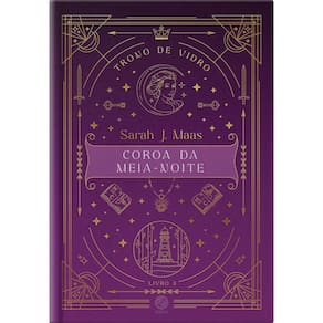 Trono de Vidro: Coroa da Meia-noite- Vol. 3 - Edição Especial