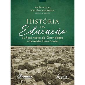 História Da Educação Do Recôncavo Da Guanabara À Baixada Fluminense