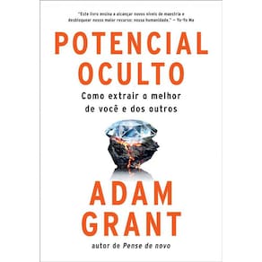 Potencial oculto: Como extrair o melhor de você e dos outros