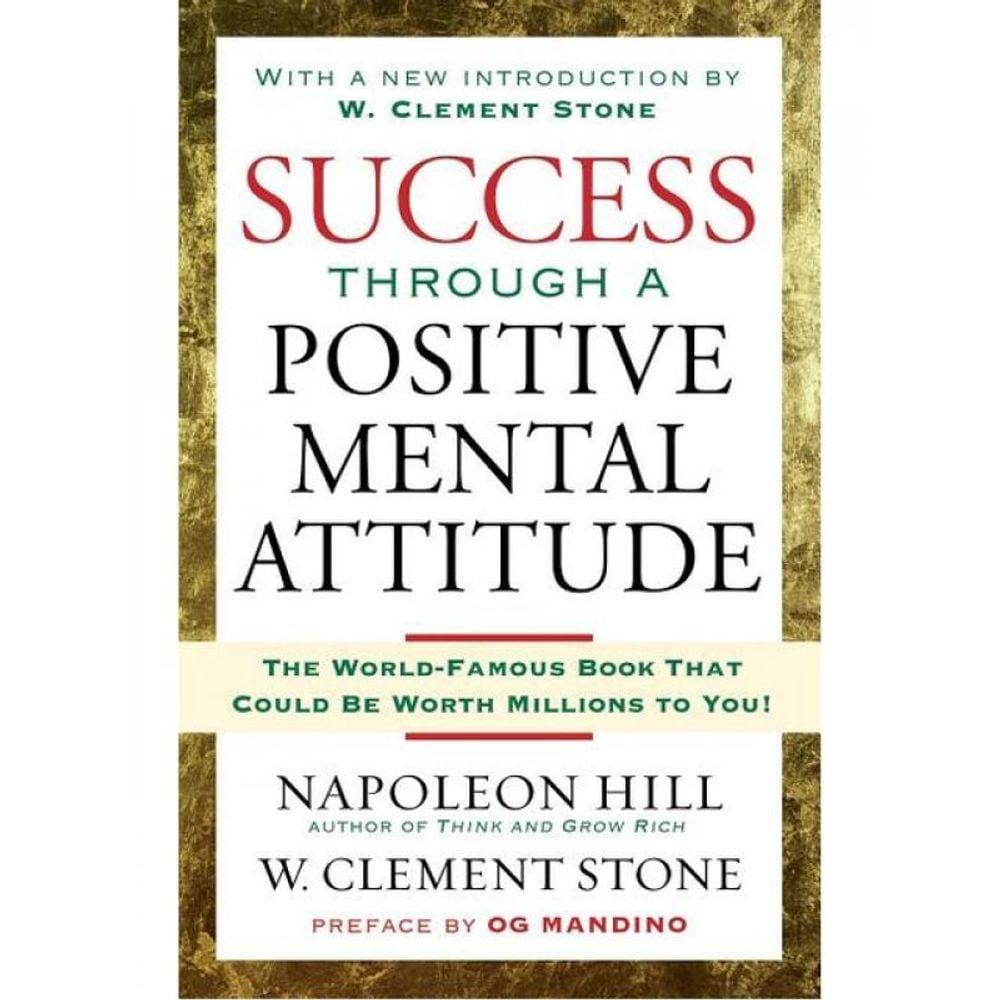 Success Through A Positive Mental Attitude