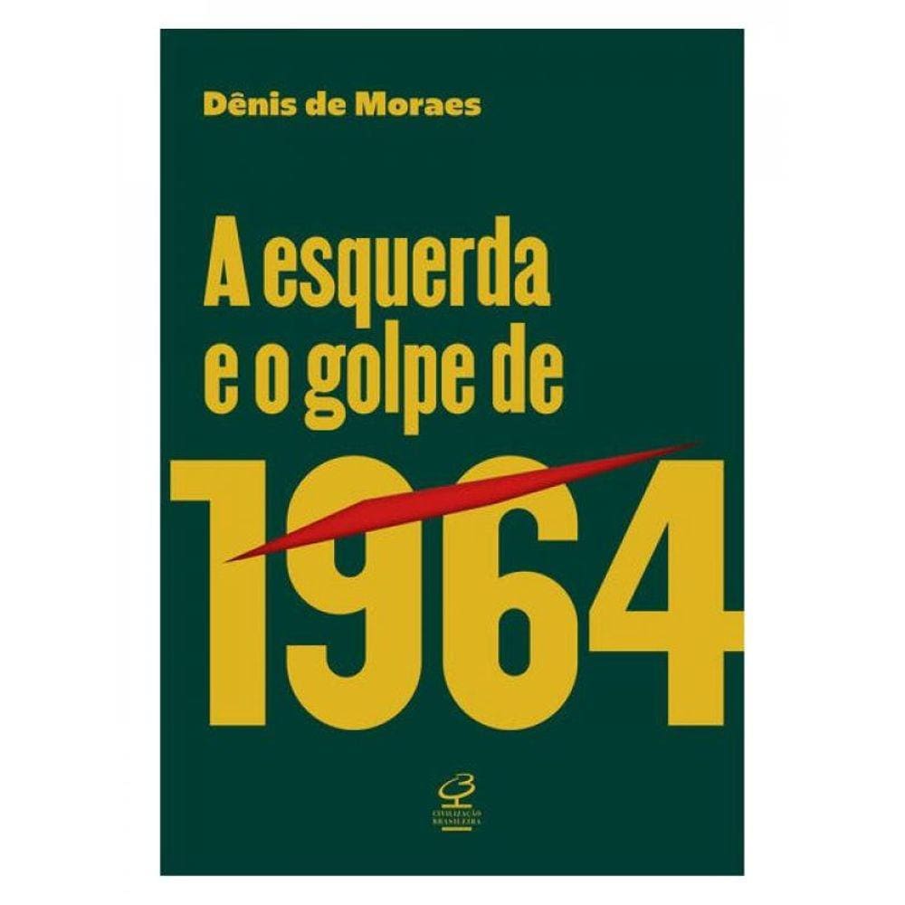 A Esquerda E O Golpe De 1964