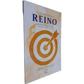 Livro Físico Flechas Para o Reino: Princípios Bíblicos Para uma Educação Cristã Andrew Murray