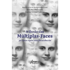 A ilusão das múltiplas-faces 30 anos após sua descoberta