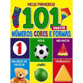 Meus Primeiros 101 Objetos - Números, Cores E Formas