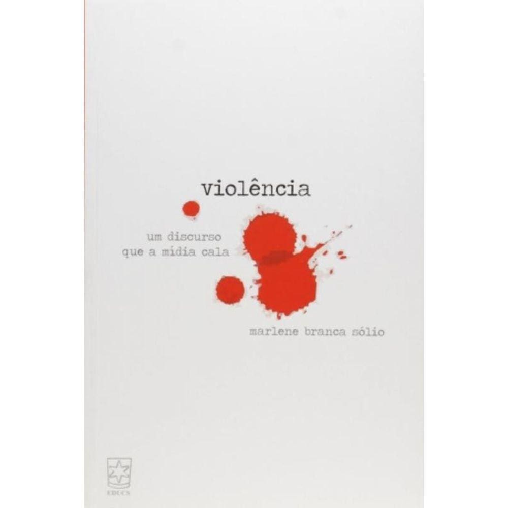 Violencia: Um Discurso Que A Midia Cala