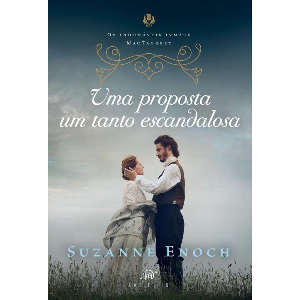 Uma proposta um tanto escandalosa | Os Indomáveis Irmãos McTaggert | Livro 2