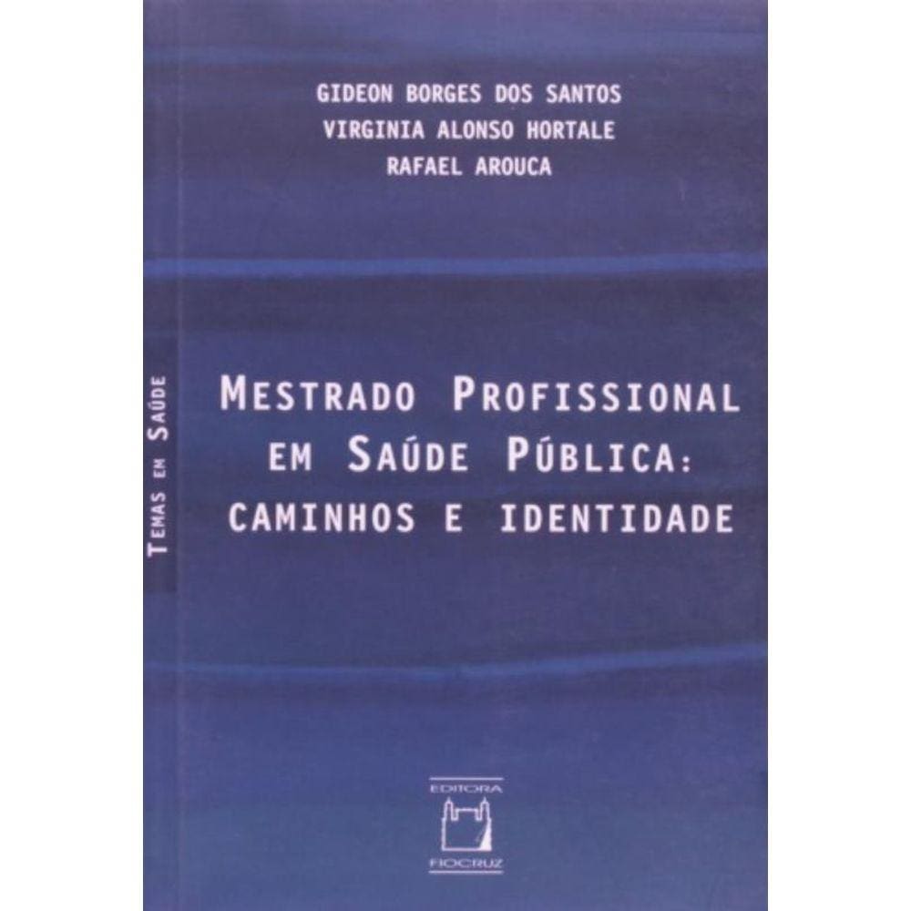 Mestrado Profissional Em Saúde Pública - Caminhos E Identidade