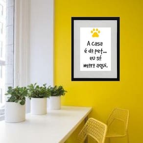 Quadro A Casa É Do Pet Eu Moro Aqui - 60X48Cm