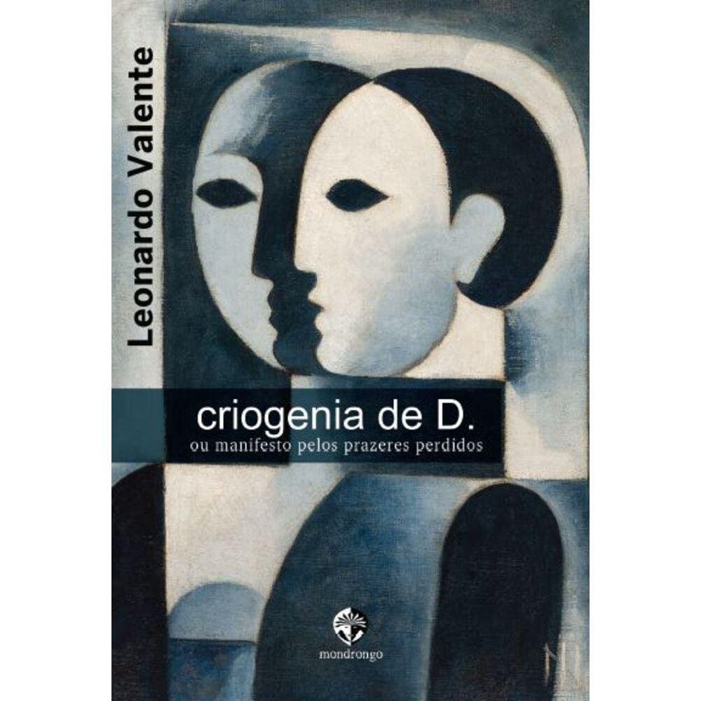 Criogenia de D.: ou manifesto pelos prazeres perdidos