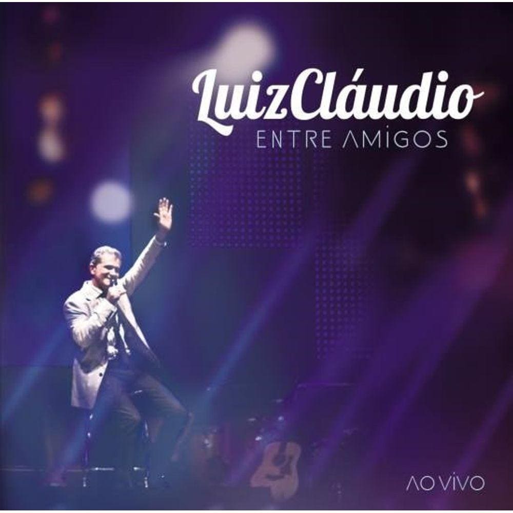 CD Luiz Cláudio – Entre Amigos Ao Vivo