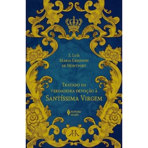 Tratado Da Verdadeira Devoção À Santíssima Virgem