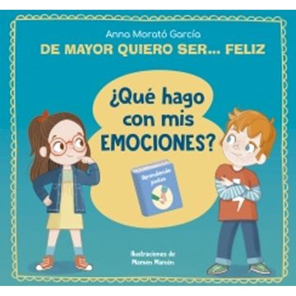 De Mayor Quiero Ser... Feliz.  Qué Hago