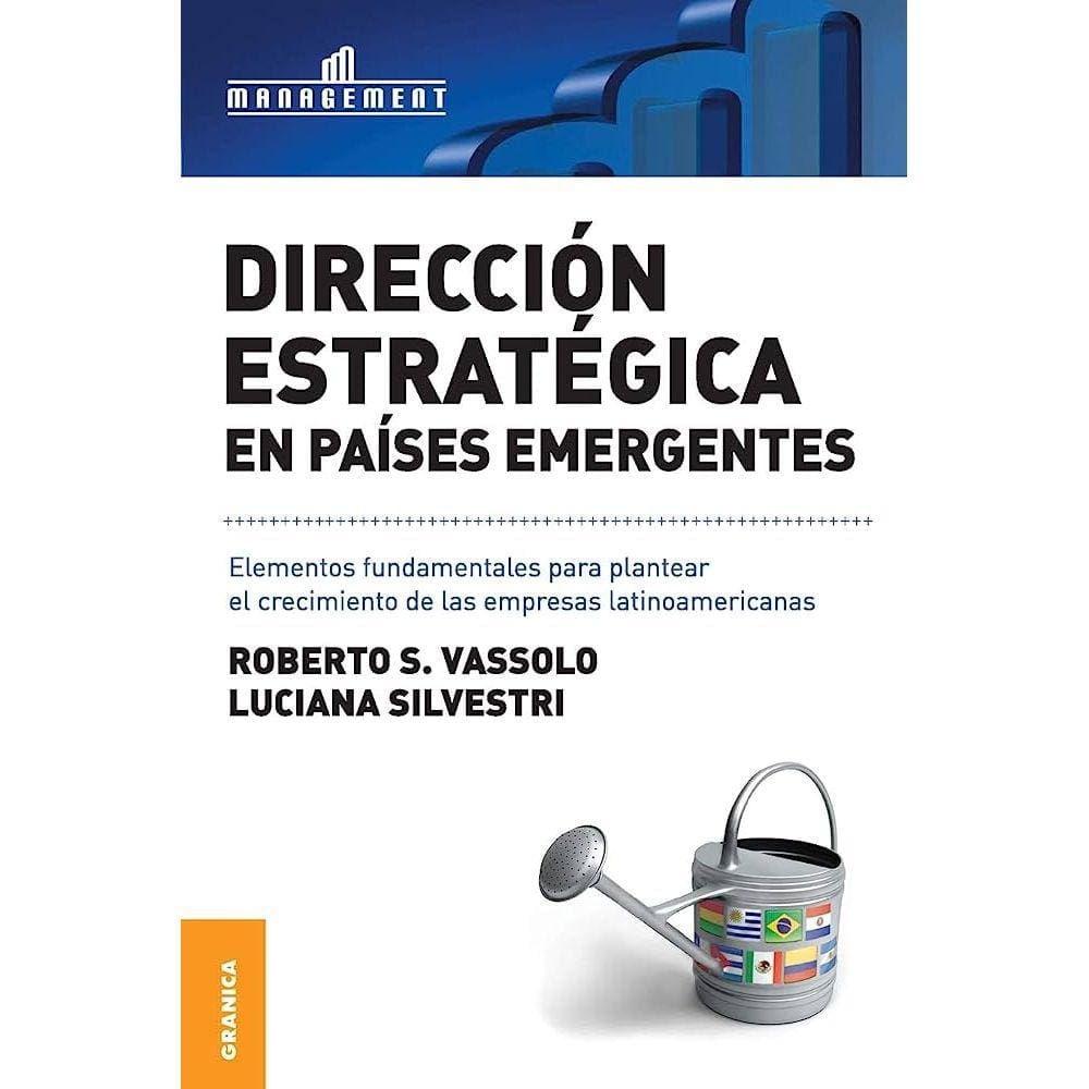 Dirección Estratégica En Países Emergentes Elementos Fundamentales Para Plantear El Crecimiento De Las Empresas Latinoamericanas