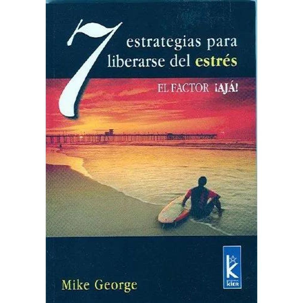 7 Estrategias Para Liberarse Del Estrés