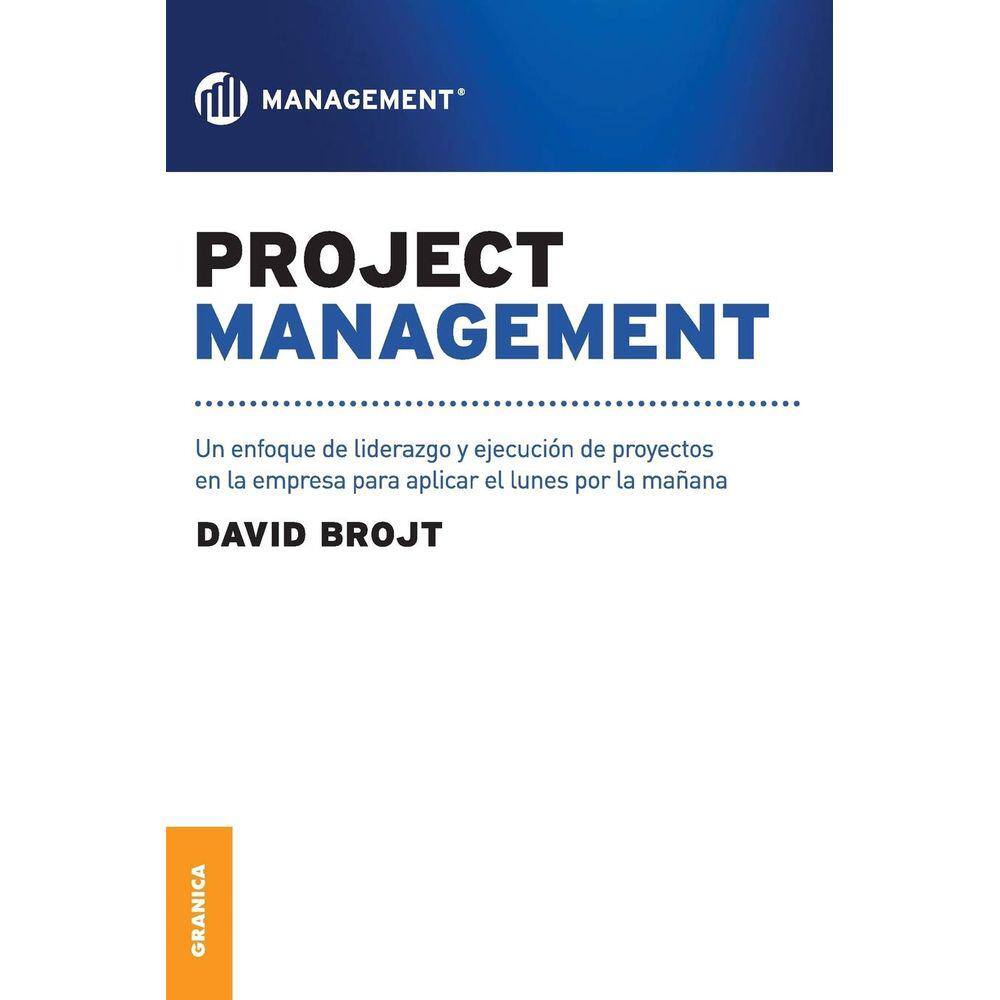 Project Management Un Enfoque De Liderazgo Y Ejecución De Proyectos En La Empresa Para Aplicar El Lunes Por La Ma ana