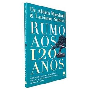 Rumo Aos 120 Anos | Dr. Aldrian Marshal e Luciano Subira