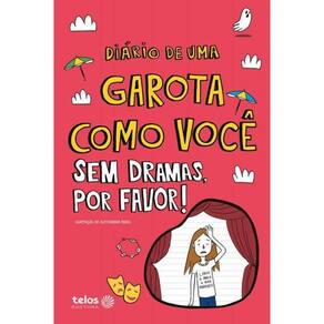 Diário De Uma Garota Como Você Sem Dramas, Por Favor 7