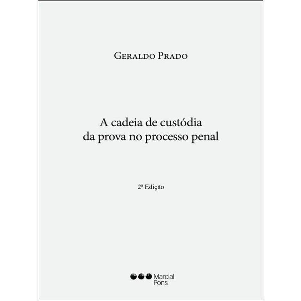 A Cadeia De Custódia Da Prova No Processo Penal - 2021