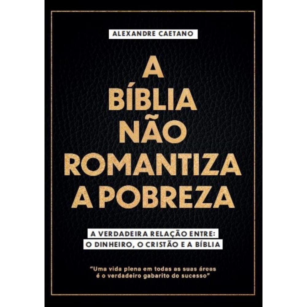 A Bíblia Não Romantiza a Pobreza: A verdadeira relação | Casas Bahia