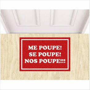 Tapete Capacho Me Poupe Se Poupe Nos Poupe !!! 60X40 cm.
