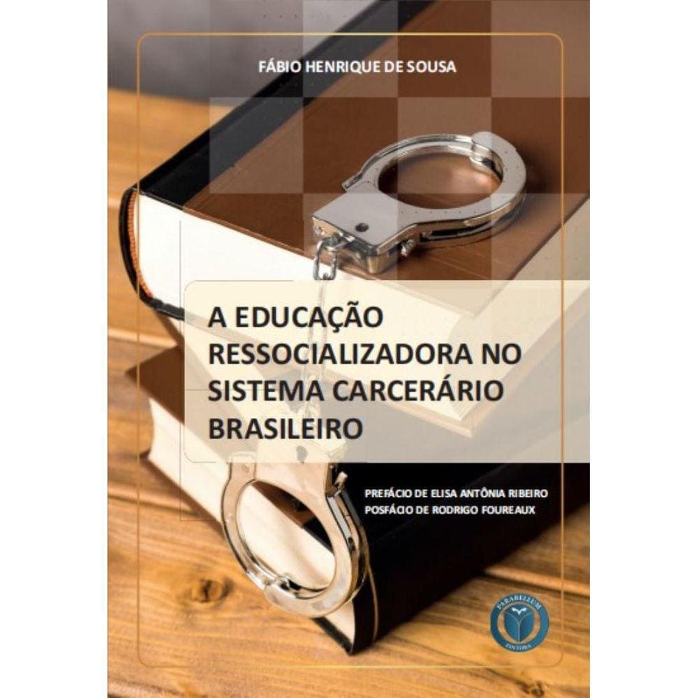 A Educação Ressocializadora No Sistema Carcerário Brasileiro
