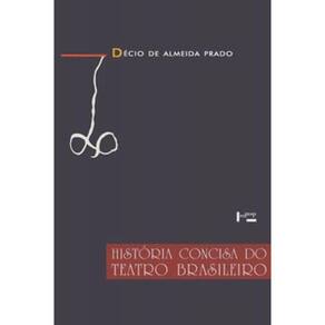 História Concisa Do Teatro Brasileiro: 1570-1908