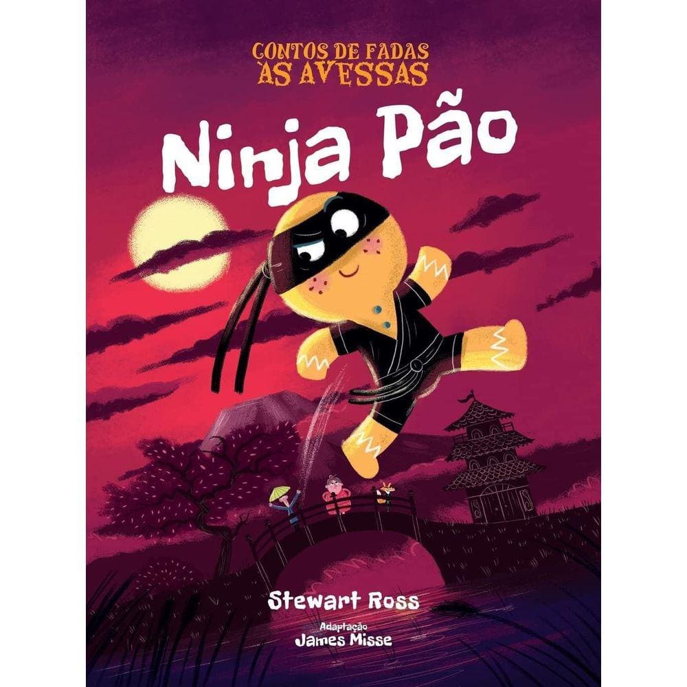 Contos De Fadas Às Avessas - Ninja Pão