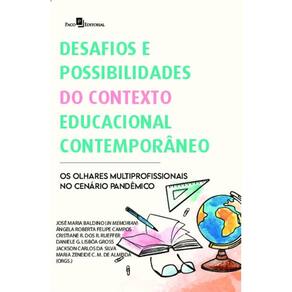 Desafios e possibilidades do contexto educacional contemporâneo: os olhares multiprofissionais no cenário pandêmico