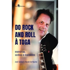 Do rock and roll à toga: memórias, sonhos e realidades