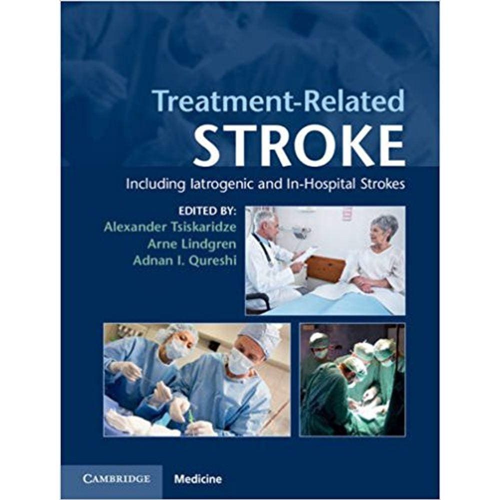 Treatment-Related Stroke: Including Iatrogenic And In-Hospital Strokes