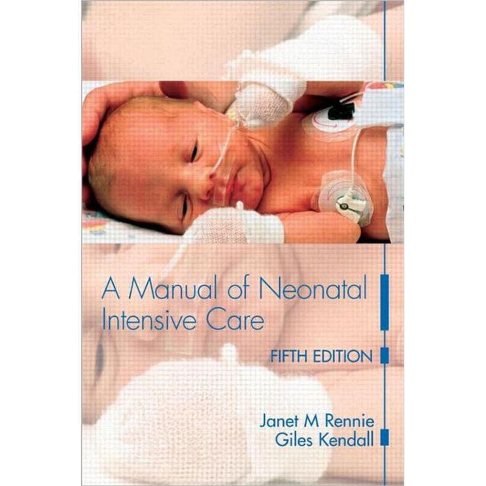 A Manual Of Neonatal Intensive Care