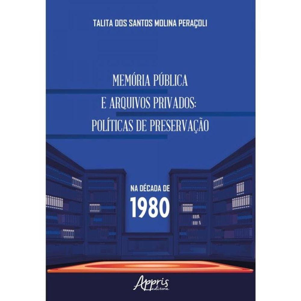 Memória Pública E Arquivos Privados