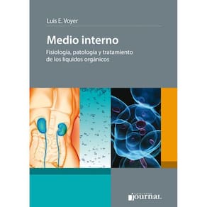 Medio Interno: Fisiologia Patologia Y Tratamiento De Los Liquidos Organico