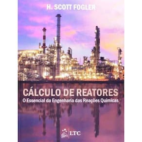Calculo De Reatores - o Essencial Da Engenharia 01