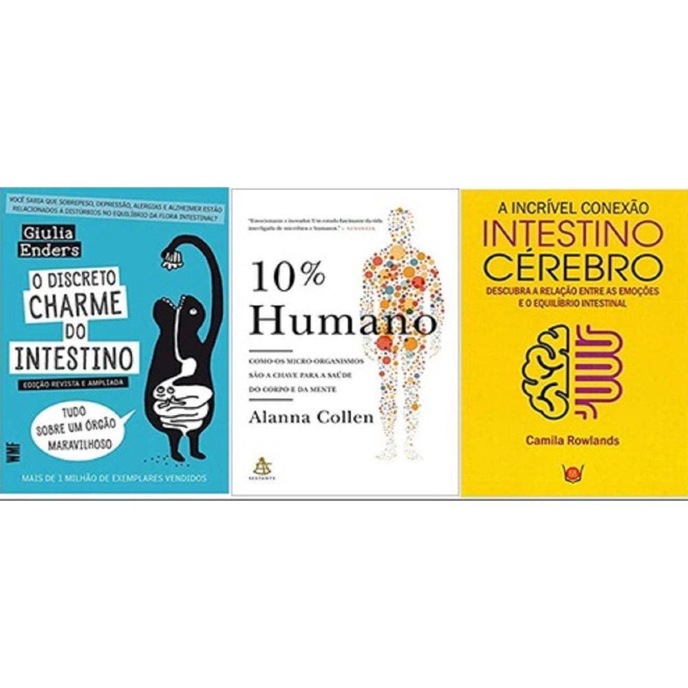 Kit 3 Livros O Discreto Charme Do Intestino + 10% Humano + A