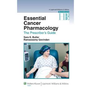 Essential Cancer Pharmacology: The Prescriber`S Guide