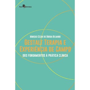 Gestalt terapia e experiência de campo: dos fundamentos à prática clínica