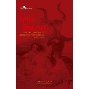 O sabá do sertão: feiticeiras, demônios e jesuítas no Piauí colonial (1750-1758)