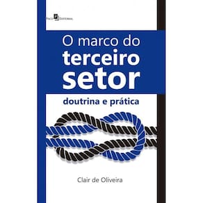 O marco do terceiro setor: Doutrina e prática