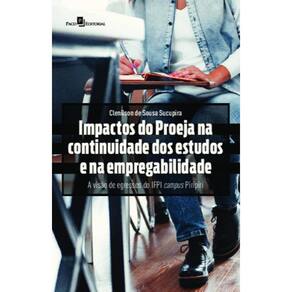 Impactos do PROEJA na continuidade dos estudos e na empregabilidade: a visão de egressos do IFPI campus Piripiri