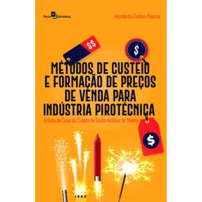Métodos de custeio e formação de preços de venda para indústria pirotécnica: estudo de caso da cidade de Santo Antônio do Monte