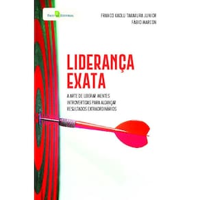 Liderança exata: a arte de liberar mentes introvertidas para alcançar resultados extraordinários