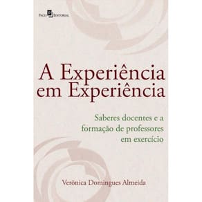 A experiência em experiência: Saberes docentes e a formação de professores em exercício