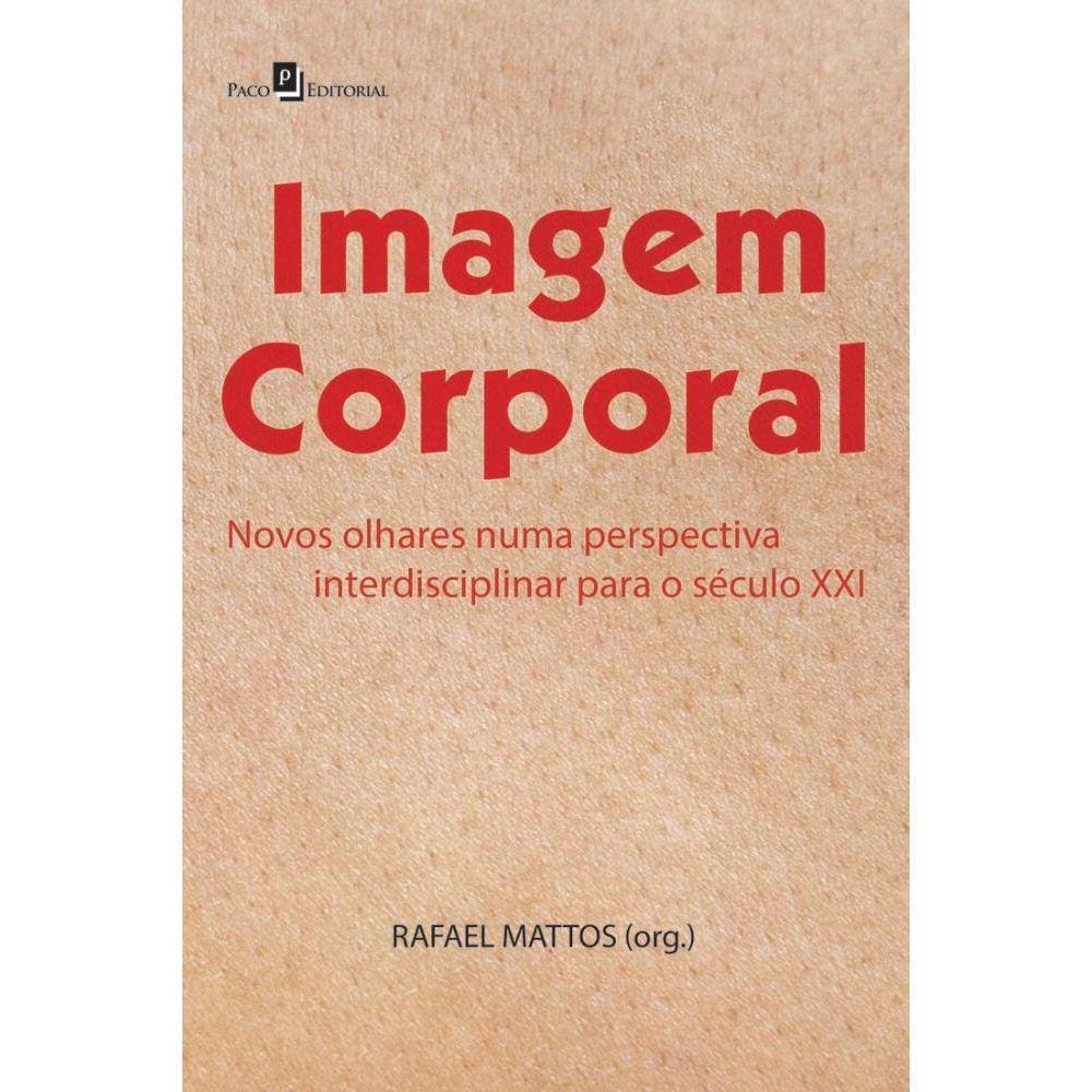 Imagem corporal: novos olhares numa perspectiva interdisciplinar para o século XXI