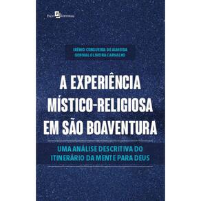 A experiência místico-religiosa em São Boaventura: Uma análise descritiva do itinerário da mente para Deus