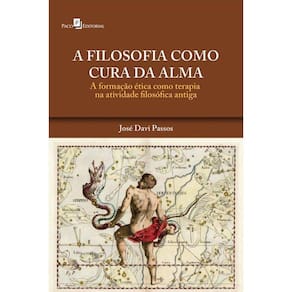 A filosofia como cura da alma: A formação ética como terapia na atividade filosófica antiga