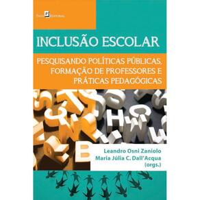 Inclusão escolar: pesquisando políticas públicas, formação de professores e práticas pedagógicas
