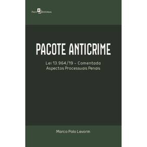 Pacote anticrime: ,lei 13.964/19 comentadaAspectos processuais penais
