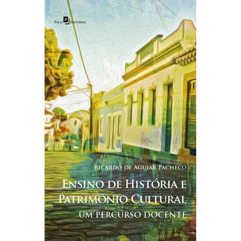 Ensino de história e patrimônio cultural: ,Um percurso docente
