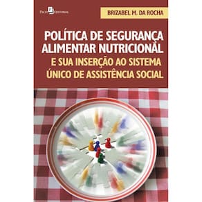 Política de segurança alimentar nutricional e sua inserção ao sistema único de assistência social